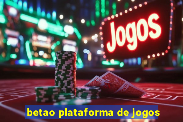 betao plataforma de jogos